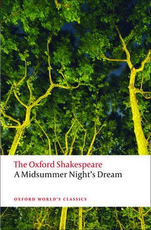 A Midsummer Night's Dream: The Oxford Shakespeare de William Shakespeare