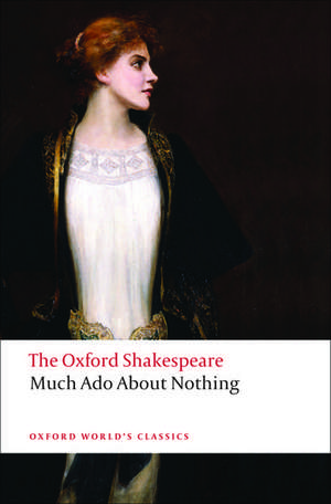 Much Ado About Nothing: The Oxford Shakespeare de William Shakespeare