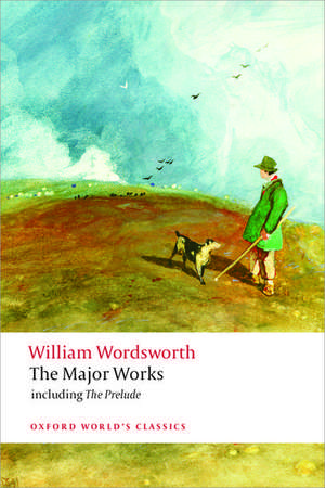 The Major Works de William Wordsworth