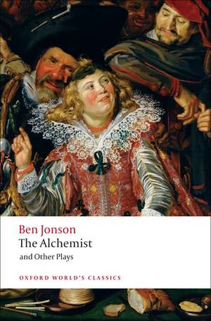 The Alchemist and Other Plays: Volpone, or The Fox; Epicene, or The Silent Woman; The Alchemist; Bartholemew Fair de Ben Jonson