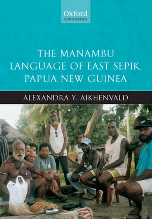 The Manambu Language of East Sepik, Papua New Guinea de Alexandra Y. Aikhenvald