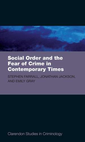 Social Order and the Fear of Crime in Contemporary Times de Stephen D. Farrall