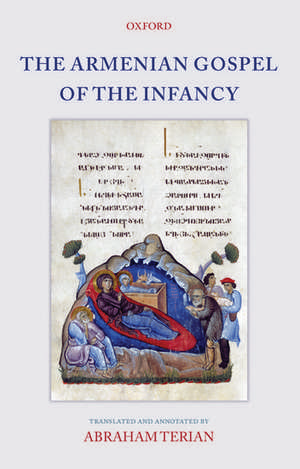 The Armenian Gospel of the Infancy: with three early versions of the Protevangelium of James de Abraham Terian