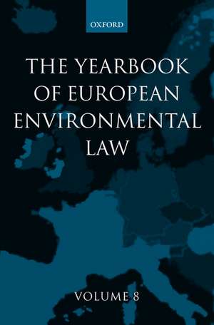 The Yearbook of European Environmental Law: Volume 8 de Thijs Etty