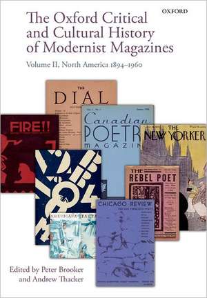 The Oxford Critical and Cultural History of Modernist Magazines: Volume II: North America 1894-1960 de Peter Brooker