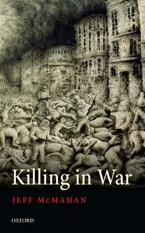Killing in War de Jeff McMahan