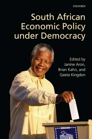 South African Economic Policy under Democracy de Janine Aron