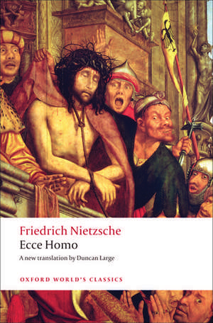 Ecce Homo: How To Become What You Are de Friedrich Nietzsche