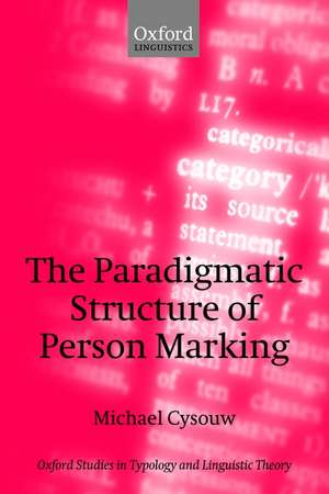 The Paradigmatic Structure of Person Marking de Michael Cysouw