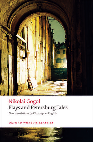 Plays and Petersburg Tales: Petersburg Tales, Marriage, The Government Inspector de Nikolai Vasilyevich Gogol