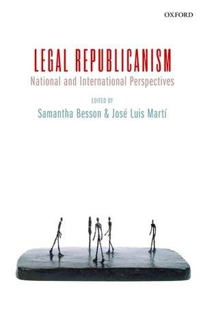 Legal Republicanism: National and International Perspectives de Samantha Besson