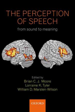 The Perception of Speech: from sound to meaning de Brian Moore