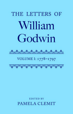 The Letters of William Godwin: Volume 1: 1778-1797 de Pamela Clemit