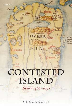 Contested Island: Ireland 1460-1630 de S. J. Connolly