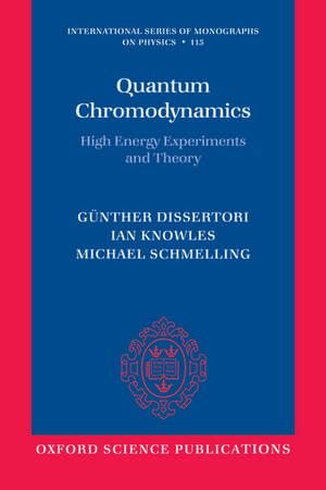 Quantum Chromodynamics: High Energy Experiments and Theory de Günther Dissertori