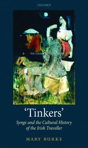 'Tinkers': Synge and the Cultural History of the Irish Traveller de Mary Burke