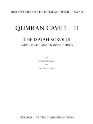 Discoveries in the Judaean Desert XXXII: Qumran Cave 1.II: The Isaiah Scrolls: Part 1: Plates and Transcriptions de Eugene Ulrich