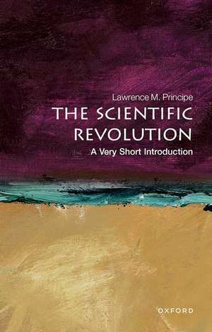 The Scientific Revolution: A Very Short Introduction de Lawrence M. Principe