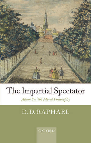 The Impartial Spectator: Adam Smith's Moral Philosophy de D. D. Raphael