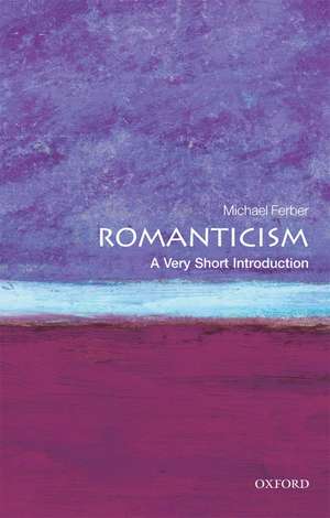 Romanticism: A Very Short Introduction de Michael Ferber