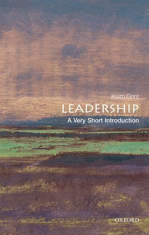 Leadership: A Very Short Introduction de Keith Grint