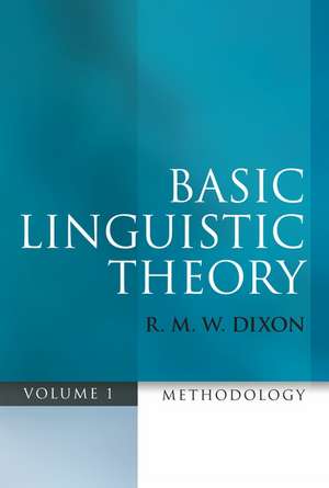 Basic Linguistic Theory Volume 1: Methodology de R. M. W. Dixon