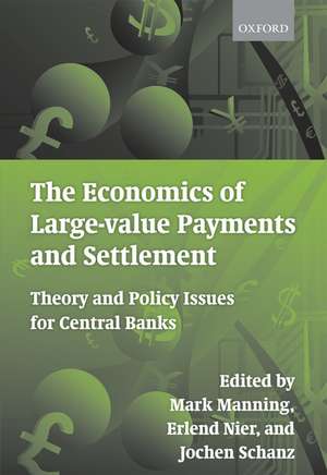 The Economics of Large-value Payments and Settlement: Theory and Policy Issues for Central Banks de Mark Manning