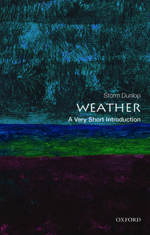 Weather: A Very Short Introduction de Storm Dunlop