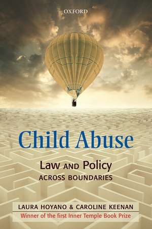 Child Abuse: Law and Policy Across Boundaries de Laura Hoyano