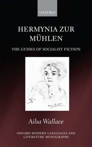 Hermynia Zur Mühlen: The Guises of Socialist Fiction de Ailsa Wallace