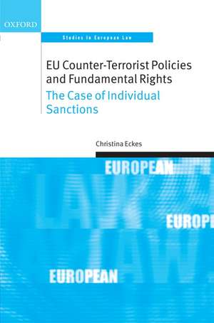 EU Counter-Terrorist Policies and Fundamental Rights: The Case of Individual Sanctions de Christina Eckes