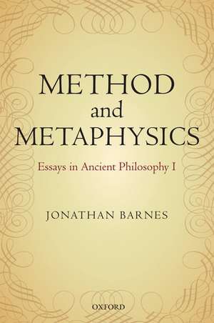 Method and Metaphysics: Essays in Ancient Philosophy I de Jonathan Barnes