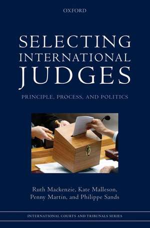 Selecting International Judges: Principle, Process, and Politics de Ruth Mackenzie