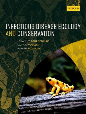 Infectious Disease Ecology and Conservation de Johannes Foufopoulos