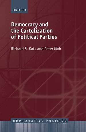 Democracy and the Cartelization of Political Parties de Richard S. Katz