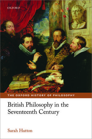 British Philosophy in the Seventeenth Century de Sarah Hutton