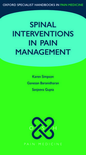 Spinal Interventions in Pain Management de Karen Simpson