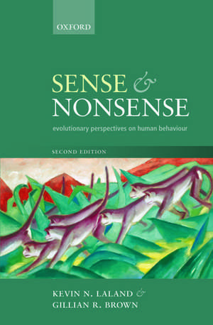 Sense and Nonsense: Evolutionary perspectives on human behaviour de Kevin N. Laland