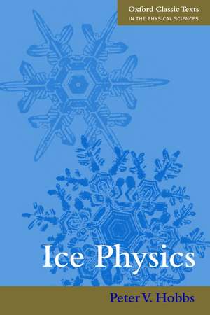 Ice Physics de Peter V. Hobbs