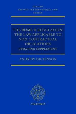 The Rome II Regulation: The Law Applicable to Non-Contractual Obligations Updating Supplement de Andrew Dickinson