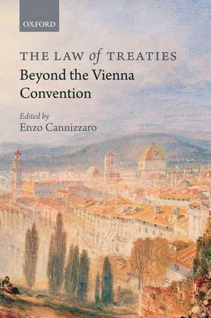 The Law of Treaties Beyond the Vienna Convention de Enzo Cannizzaro