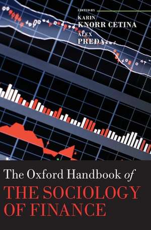 The Oxford Handbook of the Sociology of Finance de Karin Knorr Cetina