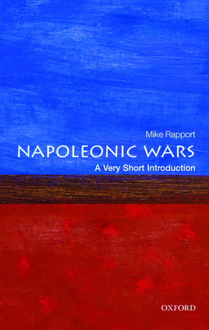 The Napoleonic Wars: A Very Short Introduction de Mike Rapport