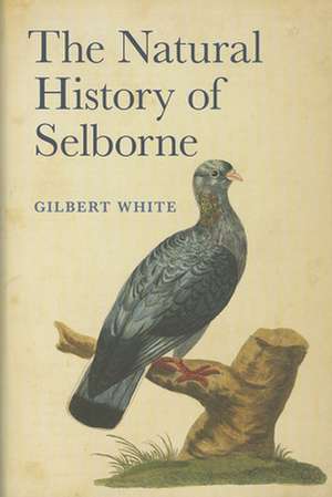 The Natural History of Selborne de Gilbert White