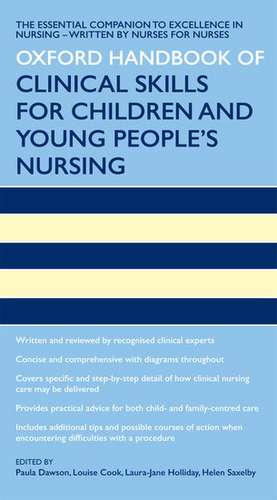 Oxford Handbook of Clinical Skills for Children's and Young People's Nursing de Paula Dawson