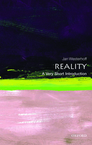 Reality: A Very Short Introduction de Jan Westerhoff