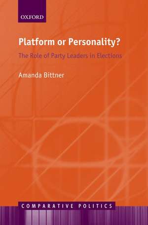 Platform or Personality?: The Role of Party Leaders in Elections de Amanda Bittner