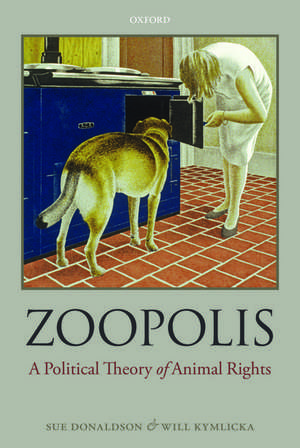 Zoopolis: A Political Theory of Animal Rights de Sue Donaldson