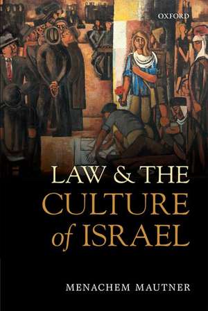 Law and the Culture of Israel de Menachem Mautner