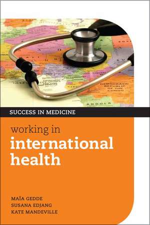 Working in International Health de Maïa Gedde